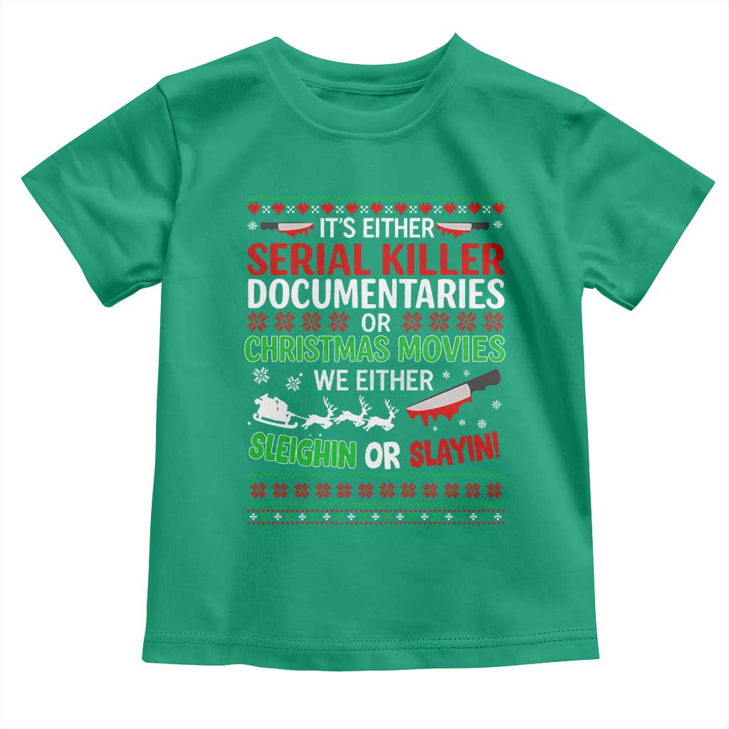 Crime Documentaries Ugly Christmas Toddler T Shirt Funny Horror Xmas Slaying Or Sleighing - Wonder Print Shop