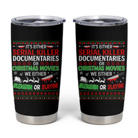 Crime Documentaries Ugly Christmas Tumbler Cup Funny Horror Xmas Slaying Or Sleighing - Wonder Print Shop