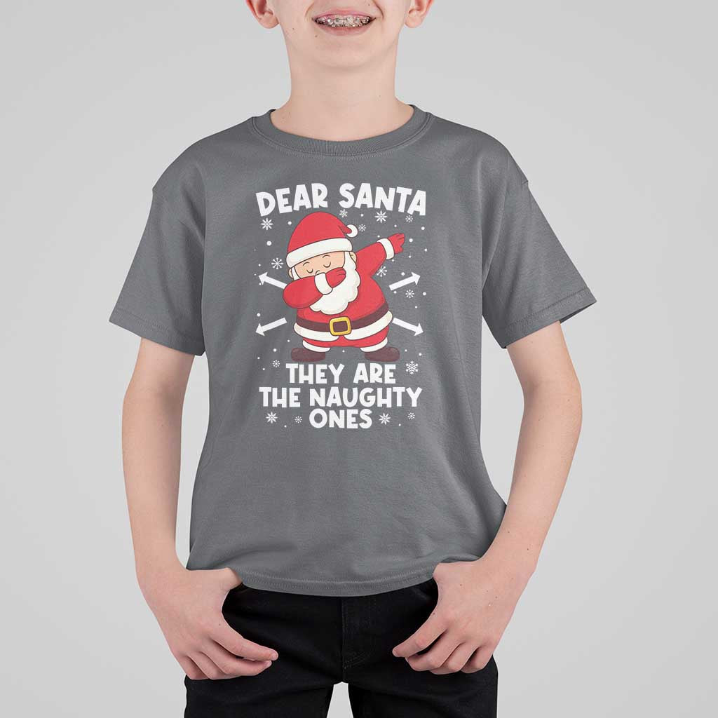 Dear Santa They Naughty Ones T Shirt For Kid Dabbing Santa Christmas Pajamas PJ Xmas Gifts - Wonder Print Shop