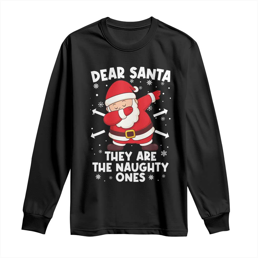 Dear Santa They Naughty Ones Long Sleeve Shirt Dabbing Santa Christmas Pajamas PJ Xmas Gifts - Wonder Print Shop