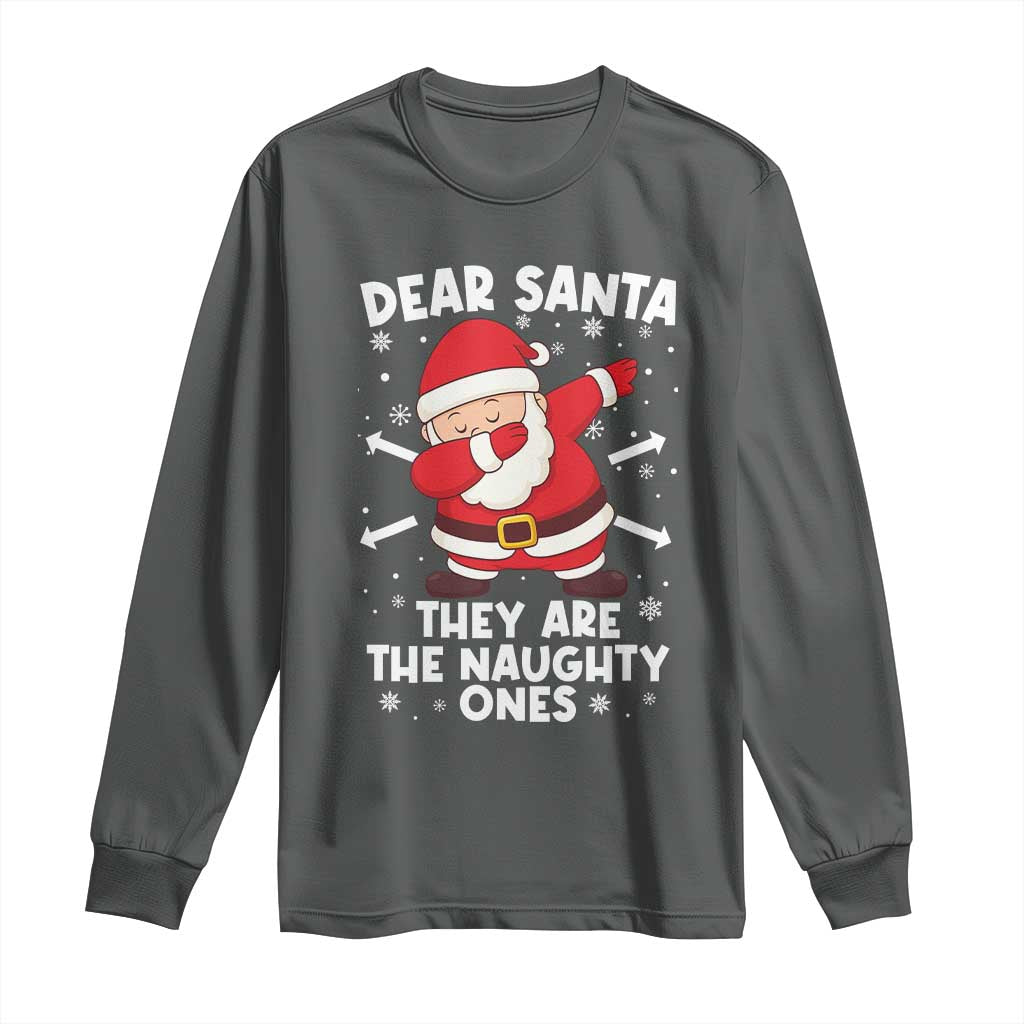 Dear Santa They Naughty Ones Long Sleeve Shirt Dabbing Santa Christmas Pajamas PJ Xmas Gifts - Wonder Print Shop