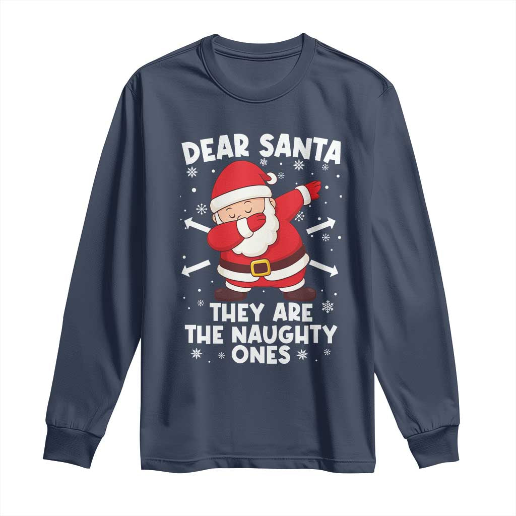 Dear Santa They Naughty Ones Long Sleeve Shirt Dabbing Santa Christmas Pajamas PJ Xmas Gifts - Wonder Print Shop