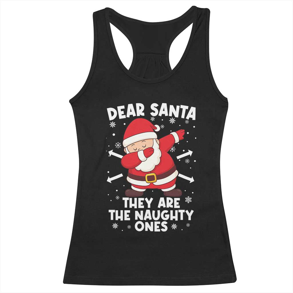 Dear Santa They Naughty Ones Racerback Tank Top Dabbing Santa Christmas Pajamas PJ Xmas Gifts - Wonder Print Shop
