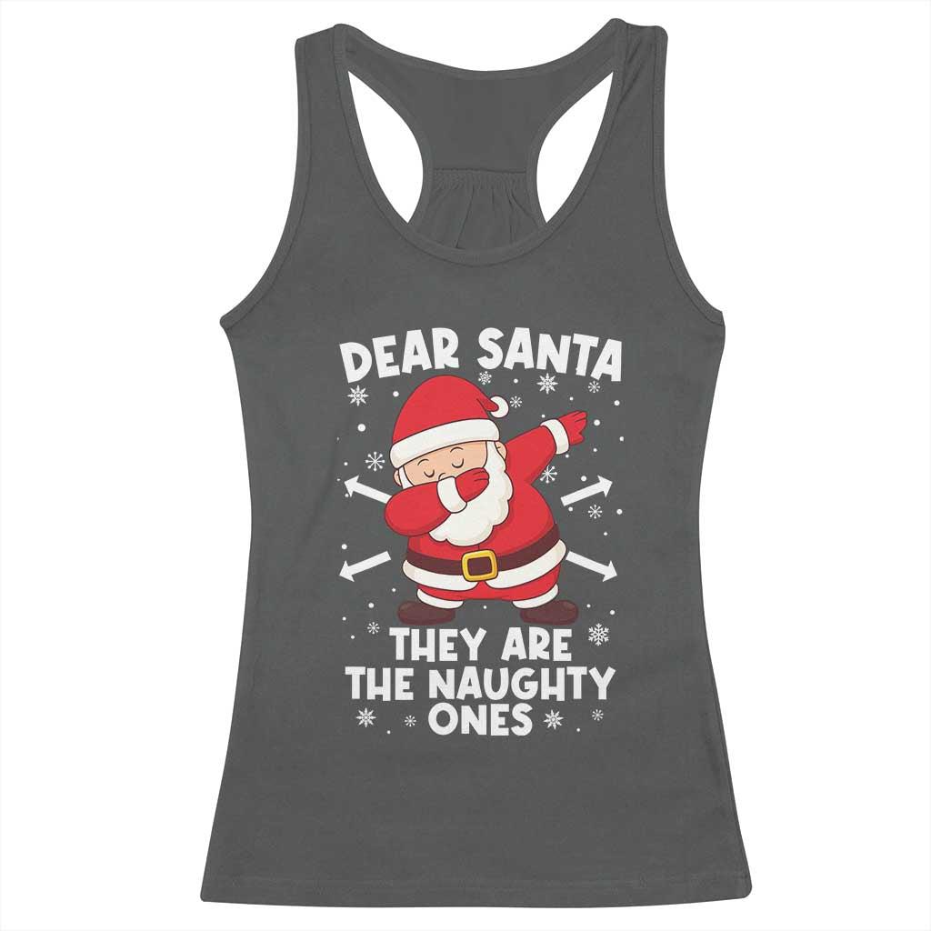 Dear Santa They Naughty Ones Racerback Tank Top Dabbing Santa Christmas Pajamas PJ Xmas Gifts - Wonder Print Shop