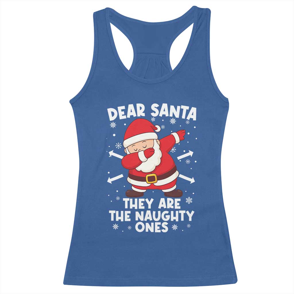 Dear Santa They Naughty Ones Racerback Tank Top Dabbing Santa Christmas Pajamas PJ Xmas Gifts - Wonder Print Shop