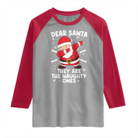 Dear Santa They Naughty Ones Raglan Shirt Dabbing Santa Christmas Pajamas PJ Xmas Gifts - Wonder Print Shop