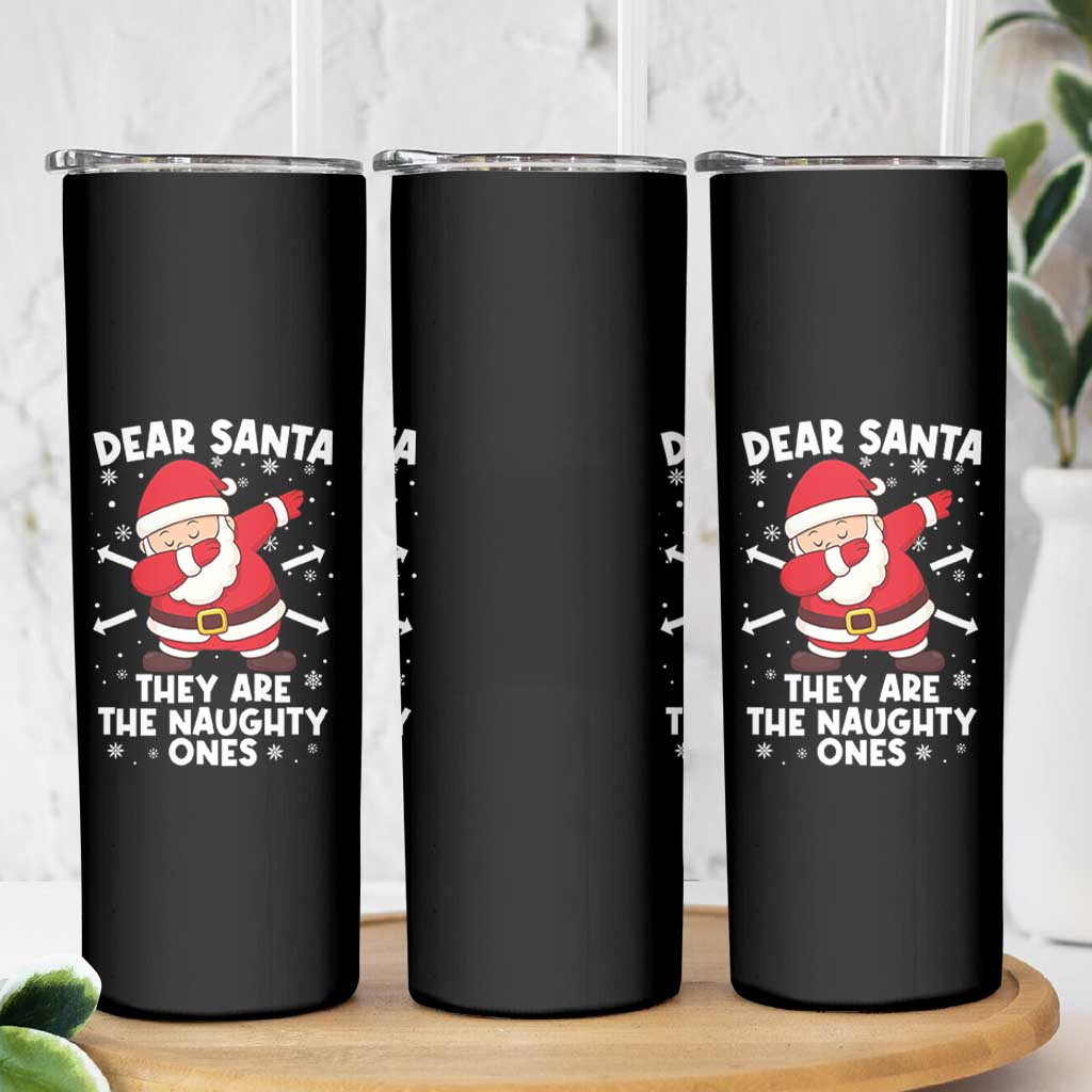 Dear Santa They Naughty Ones Skinny Tumbler Dabbing Santa Christmas Pajamas PJ Xmas Gifts - Wonder Print Shop