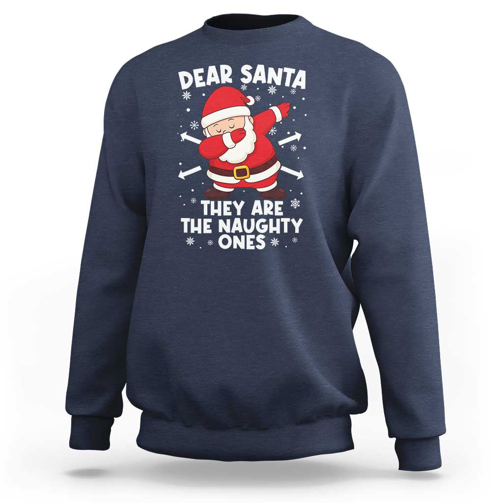 Dear Santa They Naughty Ones Sweatshirt Dabbing Santa Christmas Pajamas PJ Xmas Gifts - Wonder Print Shop