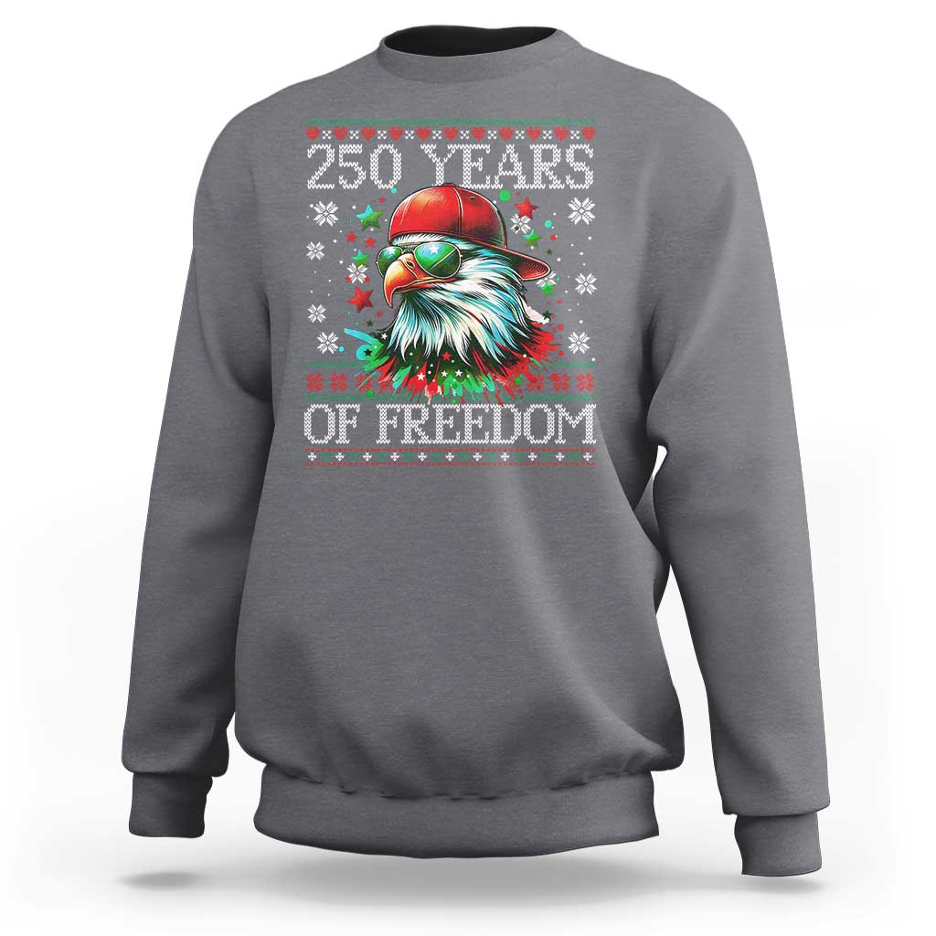 250 Years Of Freedom Christmas Sweatshirt 250th Anniversary USA Eagle Ugly Xmas - Wonder Print Shop