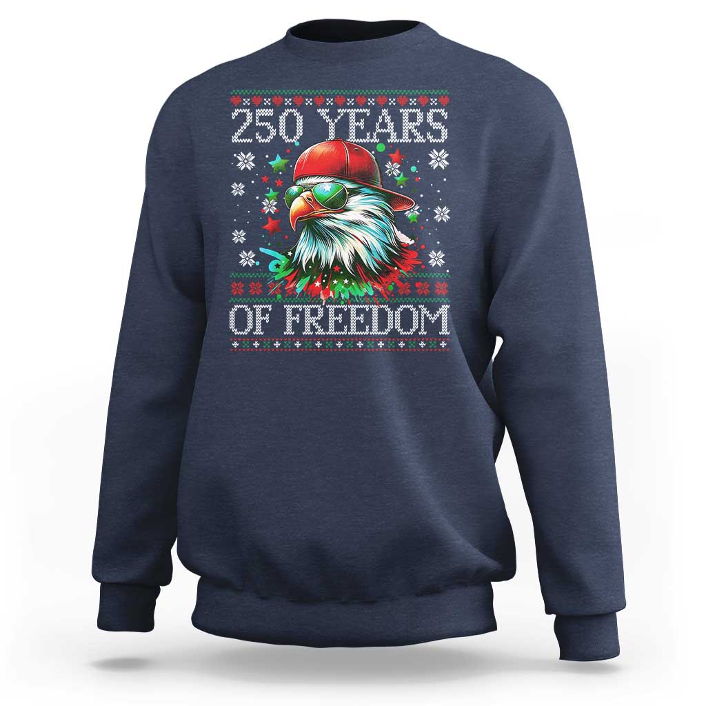 250 Years Of Freedom Christmas Sweatshirt 250th Anniversary USA Eagle Ugly Xmas - Wonder Print Shop