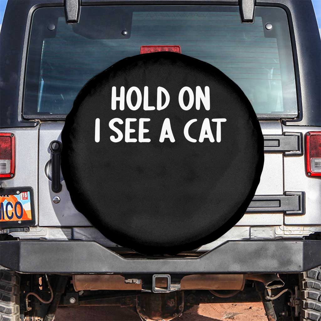 Hold On I See A Cat Spare Tire Cover Funny Pet Parent Humor Cat Person - Wonder Print Shop