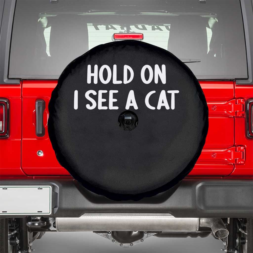 Hold On I See A Cat Spare Tire Cover Funny Pet Parent Humor Cat Person - Wonder Print Shop