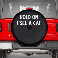 Hold On I See A Cat Spare Tire Cover Funny Pet Parent Humor Cat Person - Wonder Print Shop