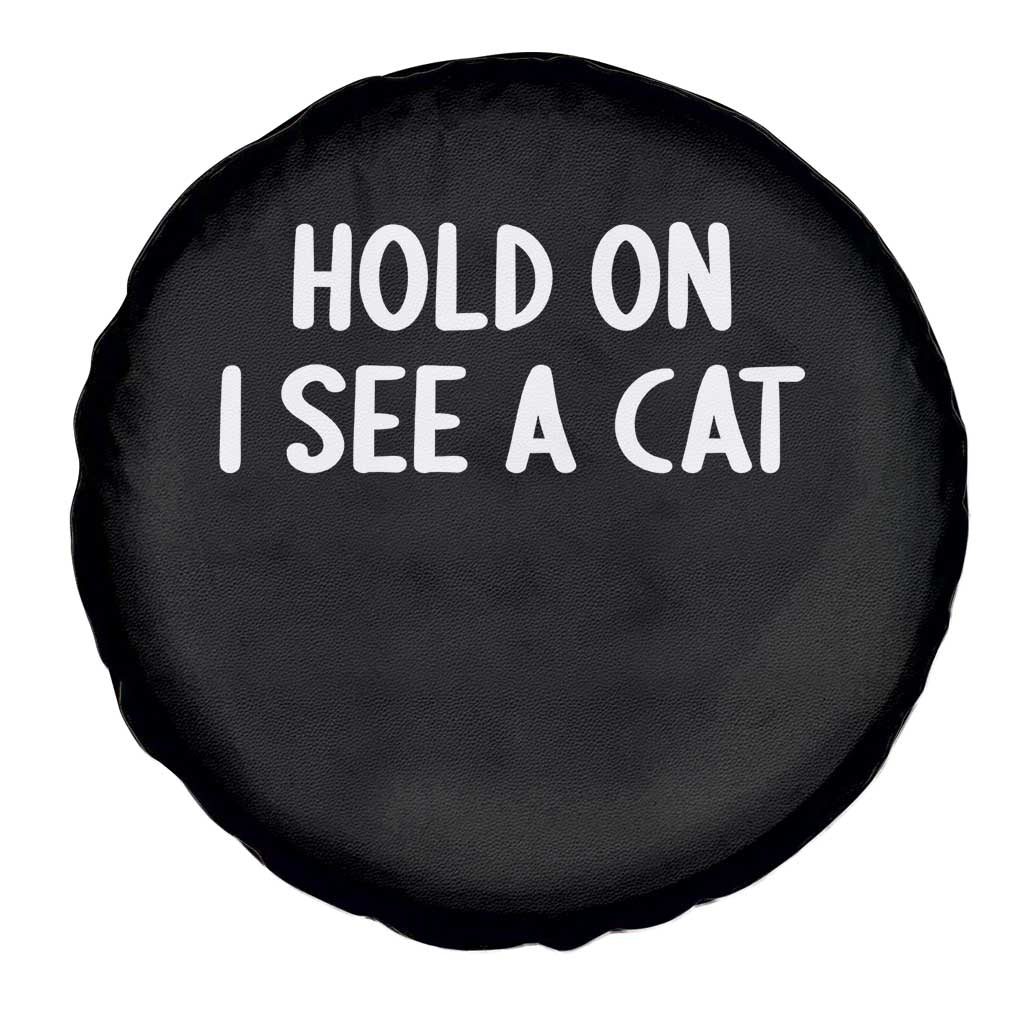 Hold On I See A Cat Spare Tire Cover Funny Pet Parent Humor Cat Person - Wonder Print Shop