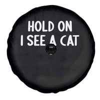 Hold On I See A Cat Spare Tire Cover Funny Pet Parent Humor Cat Person - Wonder Print Shop