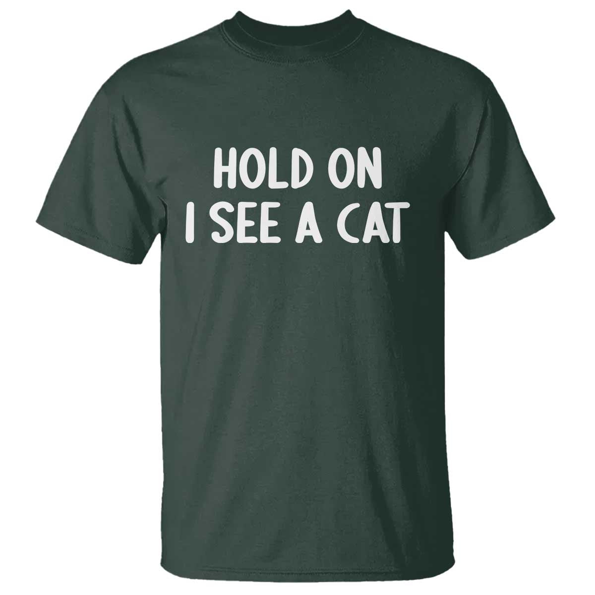 Hold On I See A Cat T Shirt Funny Pet Parent Humor Cat Person - Wonder Print Shop