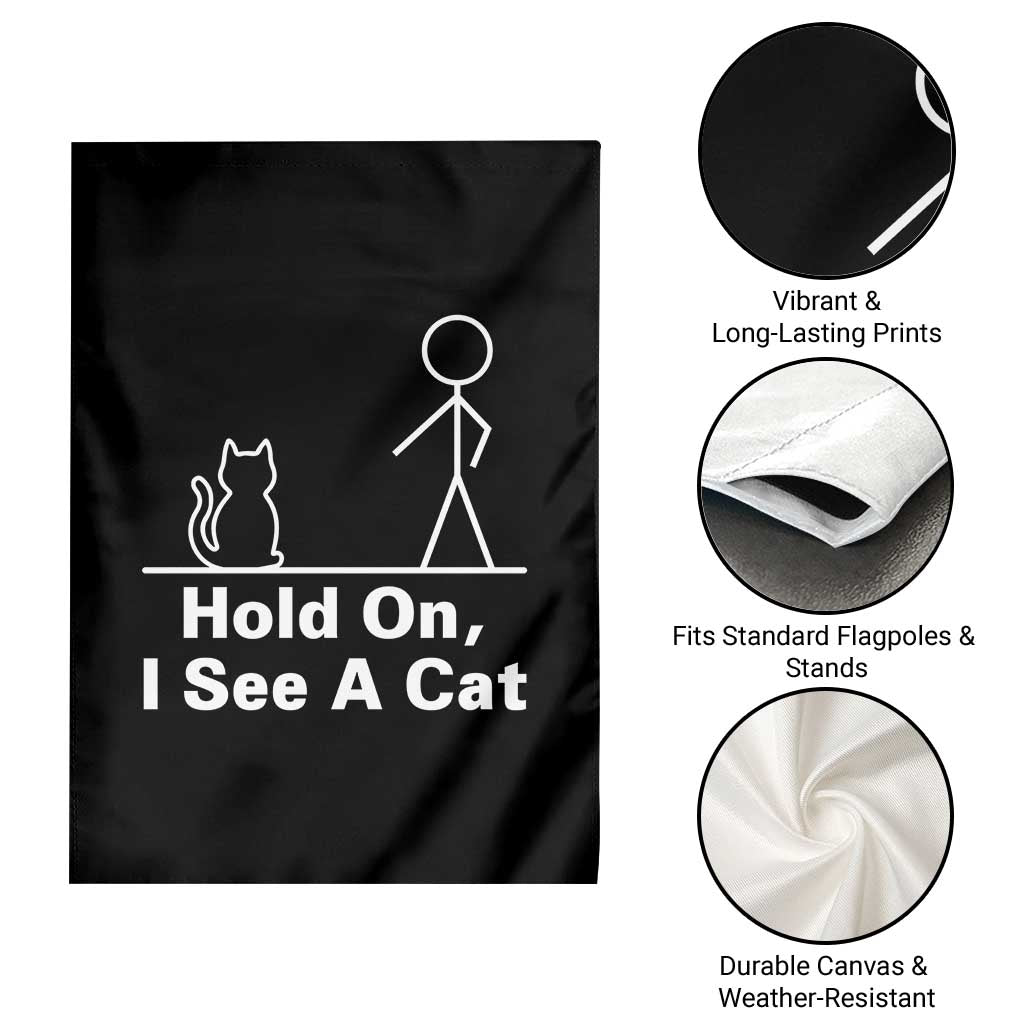 Hold On I See A Cat Garden Flag Funny Cat Person Stick Figure Graphic - Wonder Print Shop