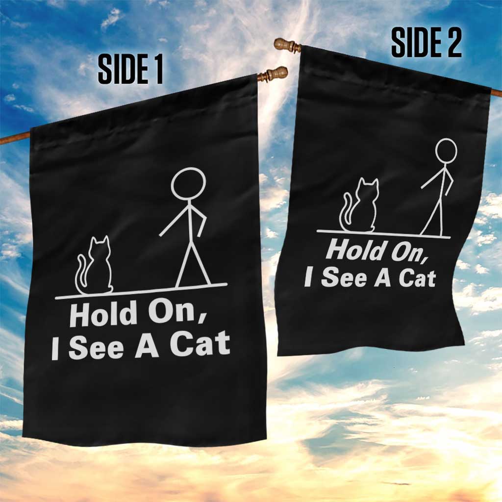 Hold On I See A Cat Garden Flag Funny Cat Person Stick Figure Graphic - Wonder Print Shop