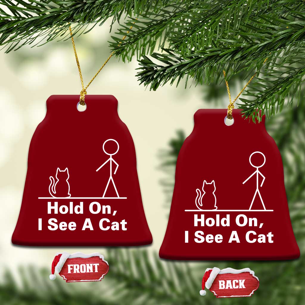 Hold On I See A Cat Ceramic Ornament Funny Cat Person Stick Figure Graphic - Wonder Print Shop