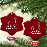 Hold On I See A Cat Ceramic Ornament Funny Cat Person Stick Figure Graphic - Wonder Print Shop
