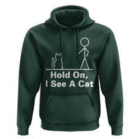 Hold On I See A Cat Hoodie Funny Cat Person Stick Figure Graphic - Wonder Print Shop