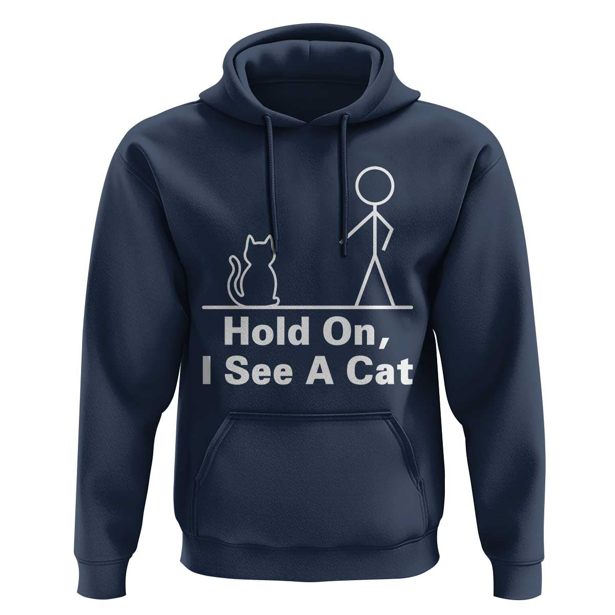 Hold On I See A Cat Hoodie Funny Cat Person Stick Figure Graphic - Wonder Print Shop