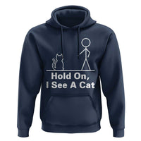 Hold On I See A Cat Hoodie Funny Cat Person Stick Figure Graphic - Wonder Print Shop
