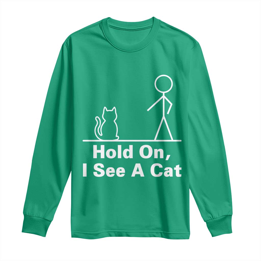 Hold On I See A Cat Long Sleeve Shirt Funny Cat Person Stick Figure Graphic - Wonder Print Shop