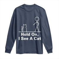 Hold On I See A Cat Long Sleeve Shirt Funny Cat Person Stick Figure Graphic - Wonder Print Shop