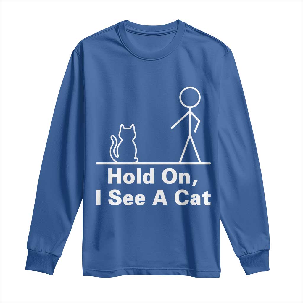 Hold On I See A Cat Long Sleeve Shirt Funny Cat Person Stick Figure Graphic - Wonder Print Shop