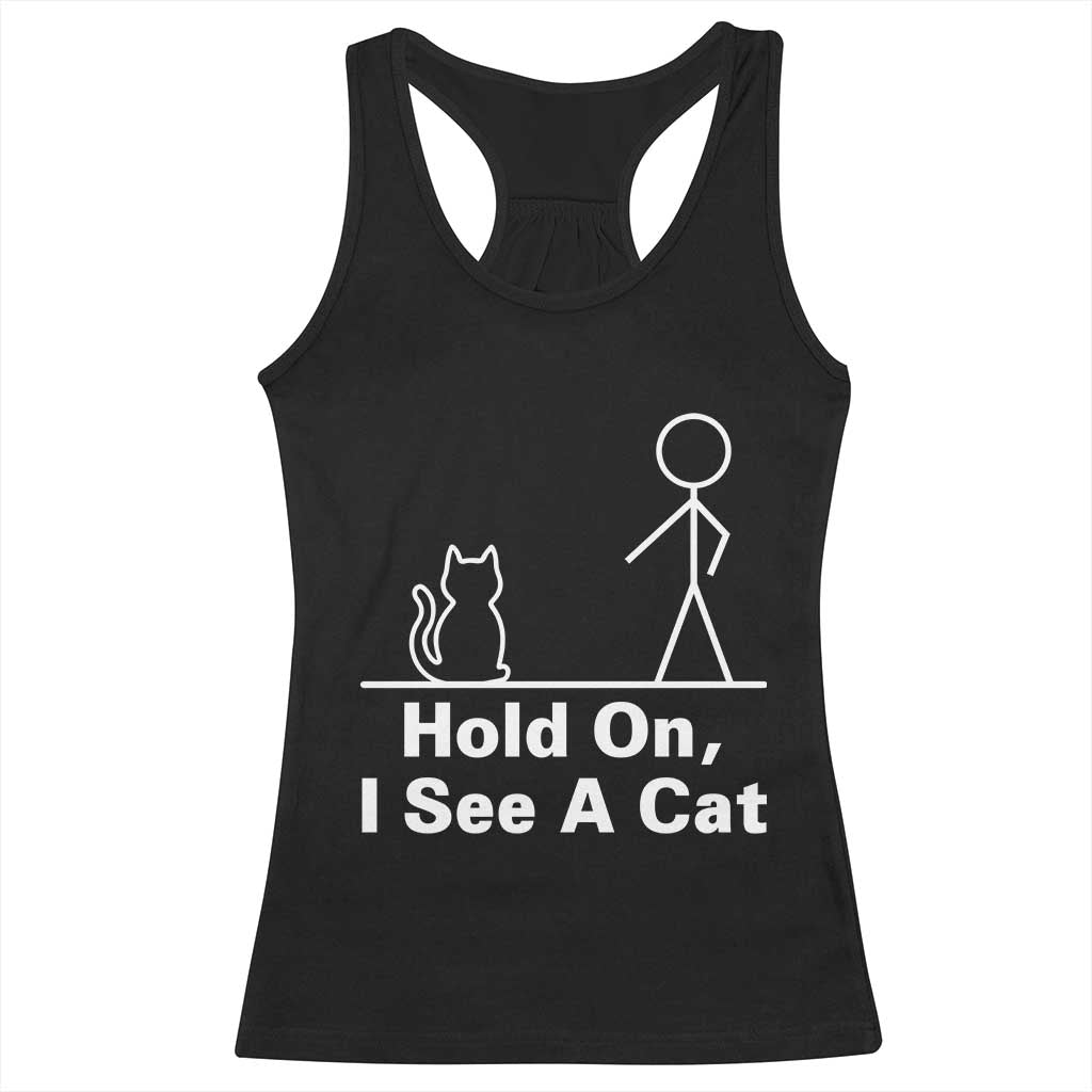 Hold On I See A Cat Racerback Tank Top Funny Cat Person Stick Figure Graphic - Wonder Print Shop