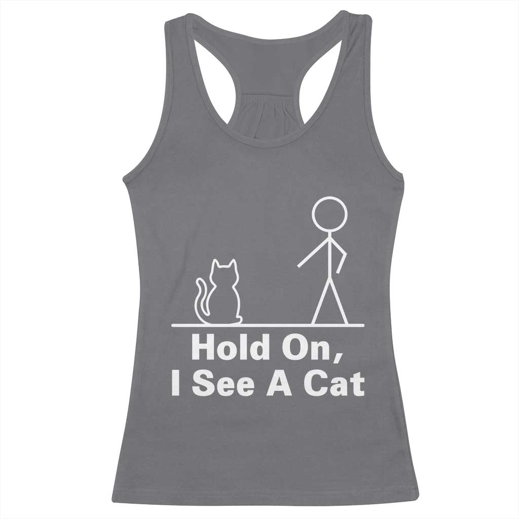 Hold On I See A Cat Racerback Tank Top Funny Cat Person Stick Figure Graphic - Wonder Print Shop
