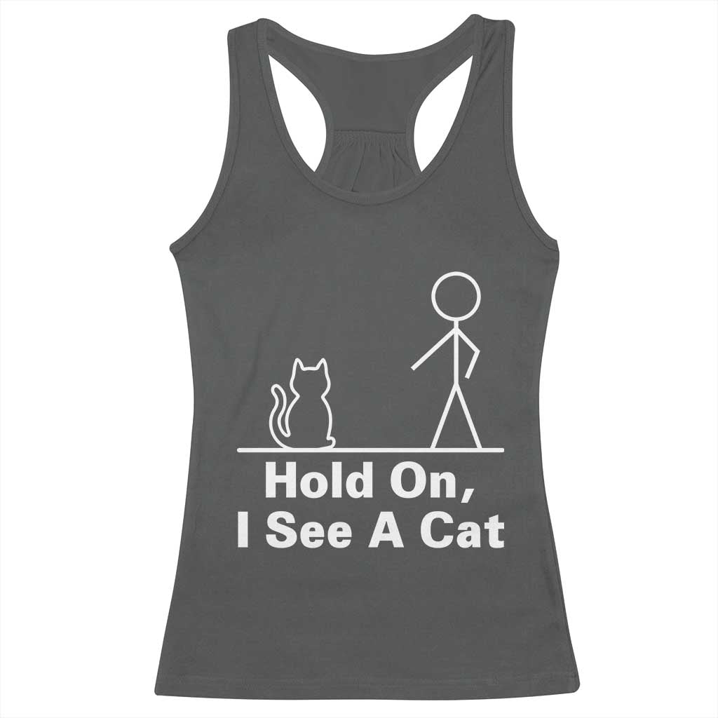 Hold On I See A Cat Racerback Tank Top Funny Cat Person Stick Figure Graphic - Wonder Print Shop