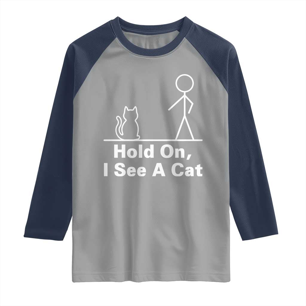 Hold On I See A Cat Raglan Shirt Funny Cat Person Stick Figure Graphic - Wonder Print Shop