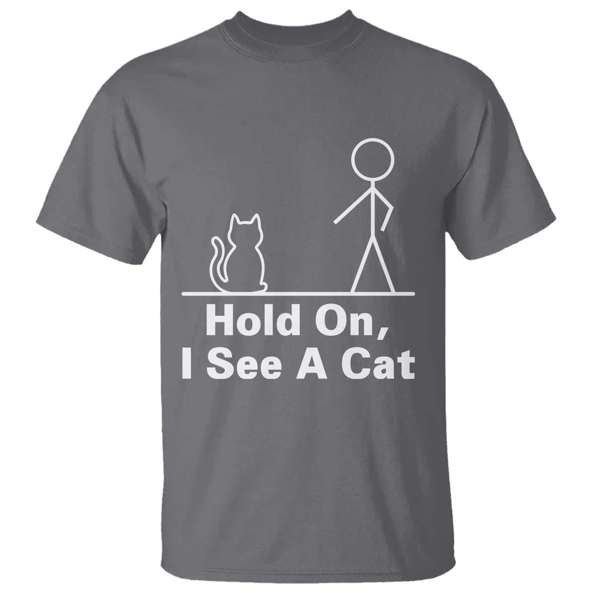 Hold On I See A Cat T Shirt Funny Cat Person Stick Figure Graphic - Wonder Print Shop