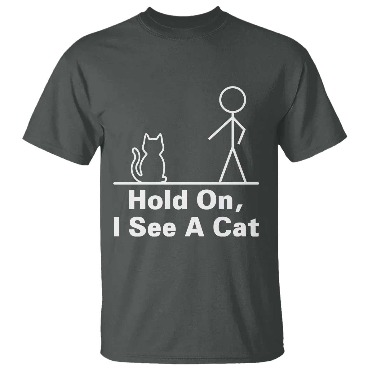 Hold On I See A Cat T Shirt Funny Cat Person Stick Figure Graphic - Wonder Print Shop