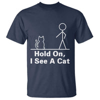 Hold On I See A Cat T Shirt Funny Cat Person Stick Figure Graphic - Wonder Print Shop