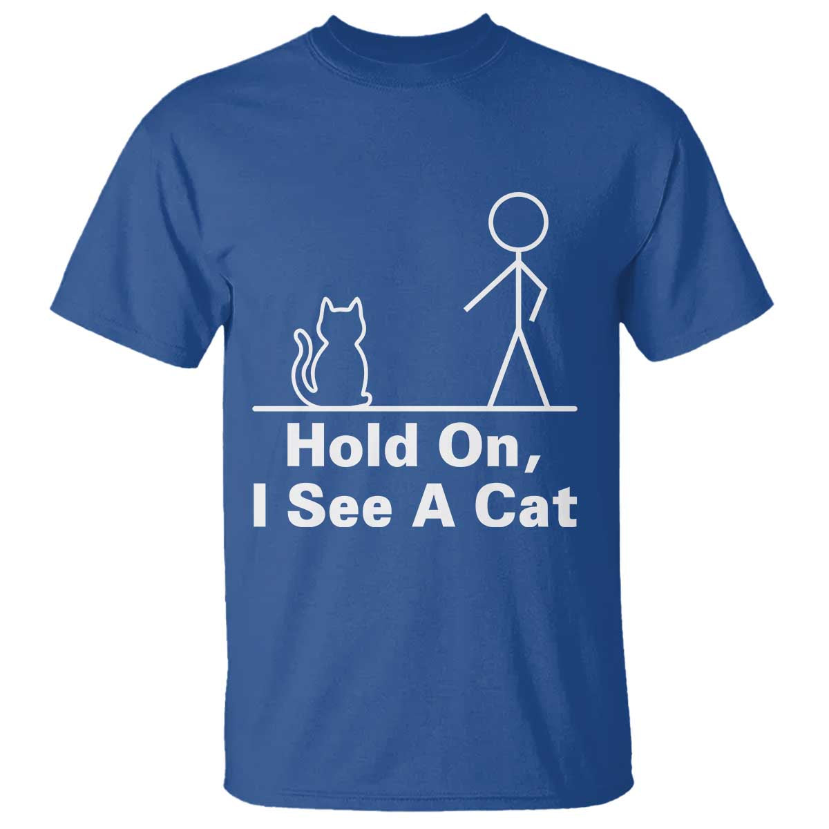 Hold On I See A Cat T Shirt Funny Cat Person Stick Figure Graphic - Wonder Print Shop