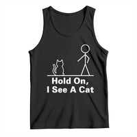 Hold On I See A Cat Tank Top Funny Cat Person Stick Figure Graphic - Wonder Print Shop