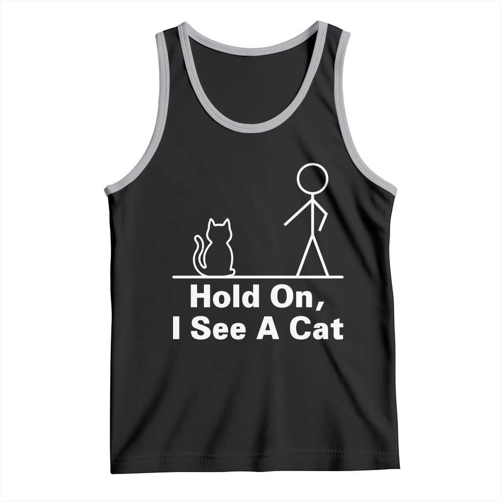 Hold On I See A Cat Tank Top Funny Cat Person Stick Figure Graphic - Wonder Print Shop