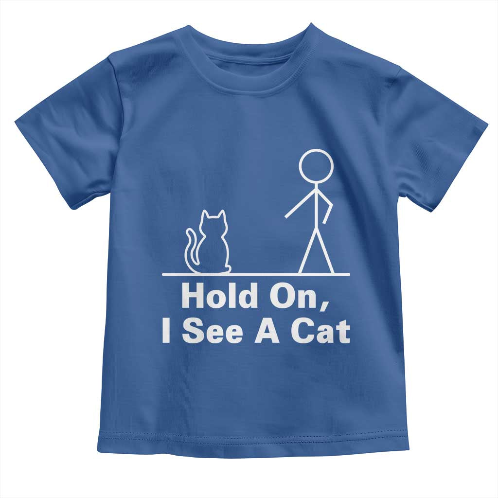 Hold On I See A Cat Toddler T Shirt Funny Cat Person Stick Figure Graphic - Wonder Print Shop