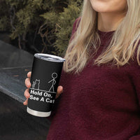 Hold On I See A Cat Tumbler Cup Funny Cat Person Stick Figure Graphic - Wonder Print Shop