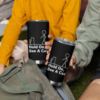 Hold On I See A Cat Tumbler Cup Funny Cat Person Stick Figure Graphic - Wonder Print Shop