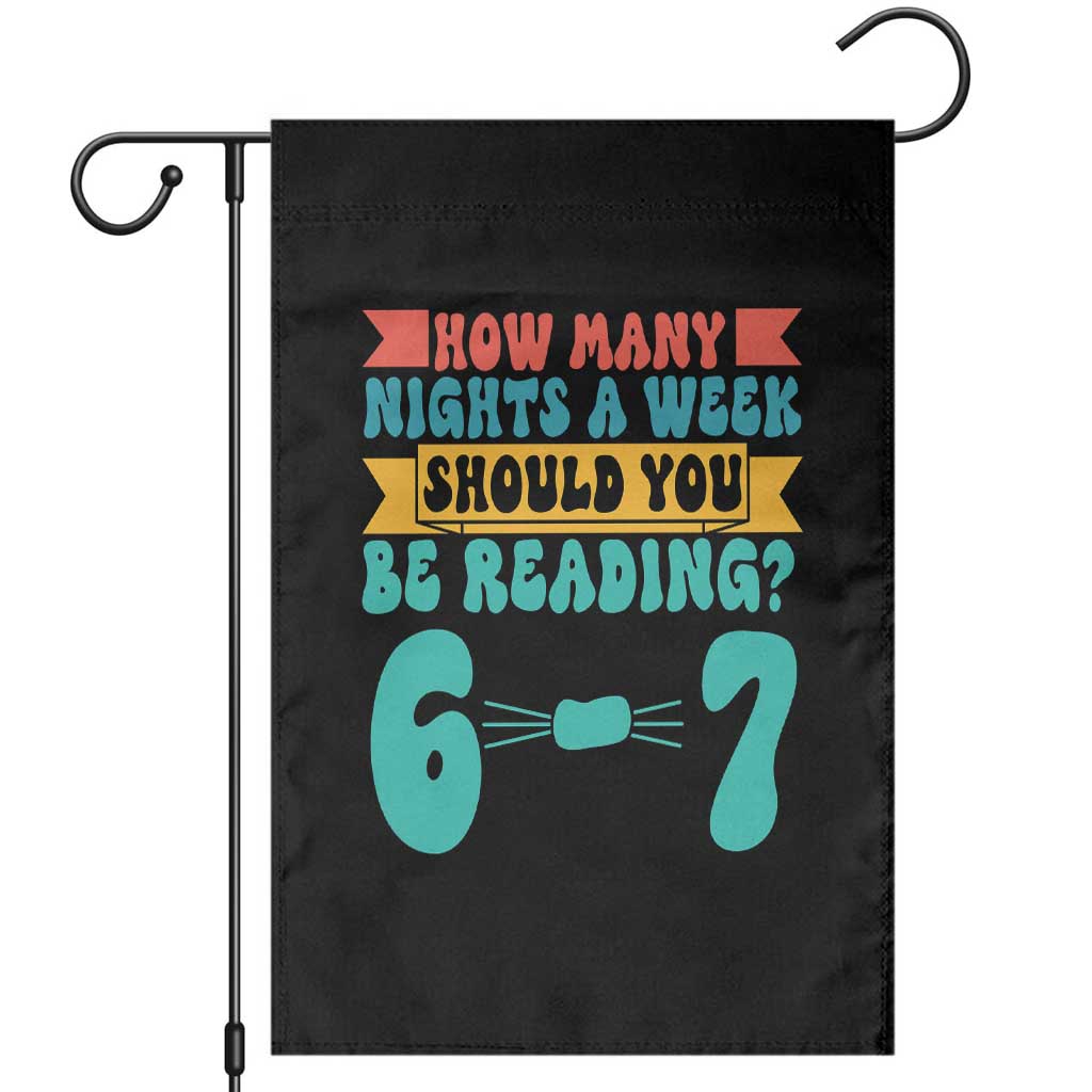 Funny 67 Six Seven Teacher Garden Flag How Many Nights A Week Should You Be Reading 6 7 - Wonder Print Shop