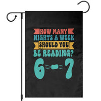 Funny 67 Six Seven Teacher Garden Flag How Many Nights A Week Should You Be Reading 6 7 - Wonder Print Shop
