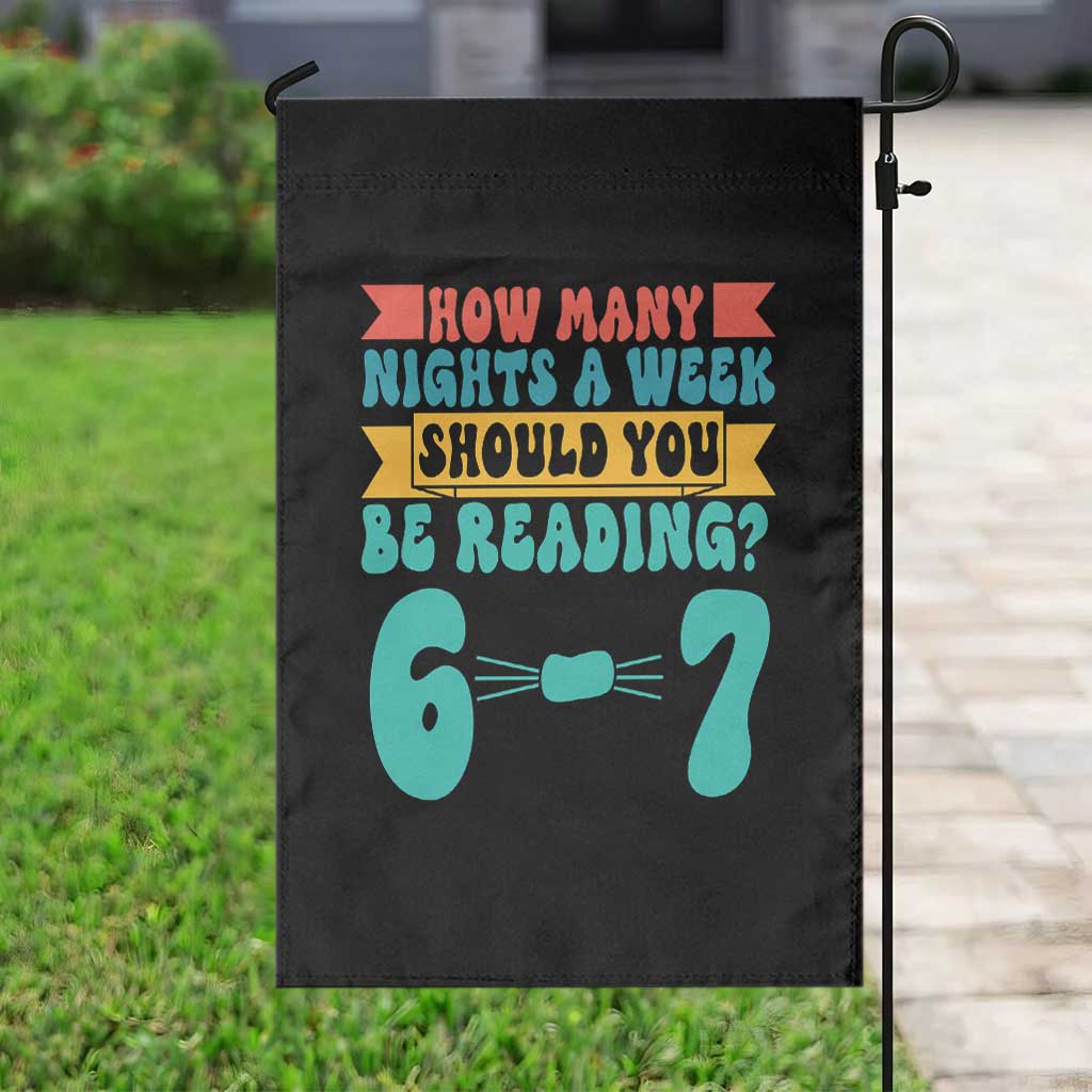 Funny 67 Six Seven Teacher Garden Flag How Many Nights A Week Should You Be Reading 6 7 - Wonder Print Shop