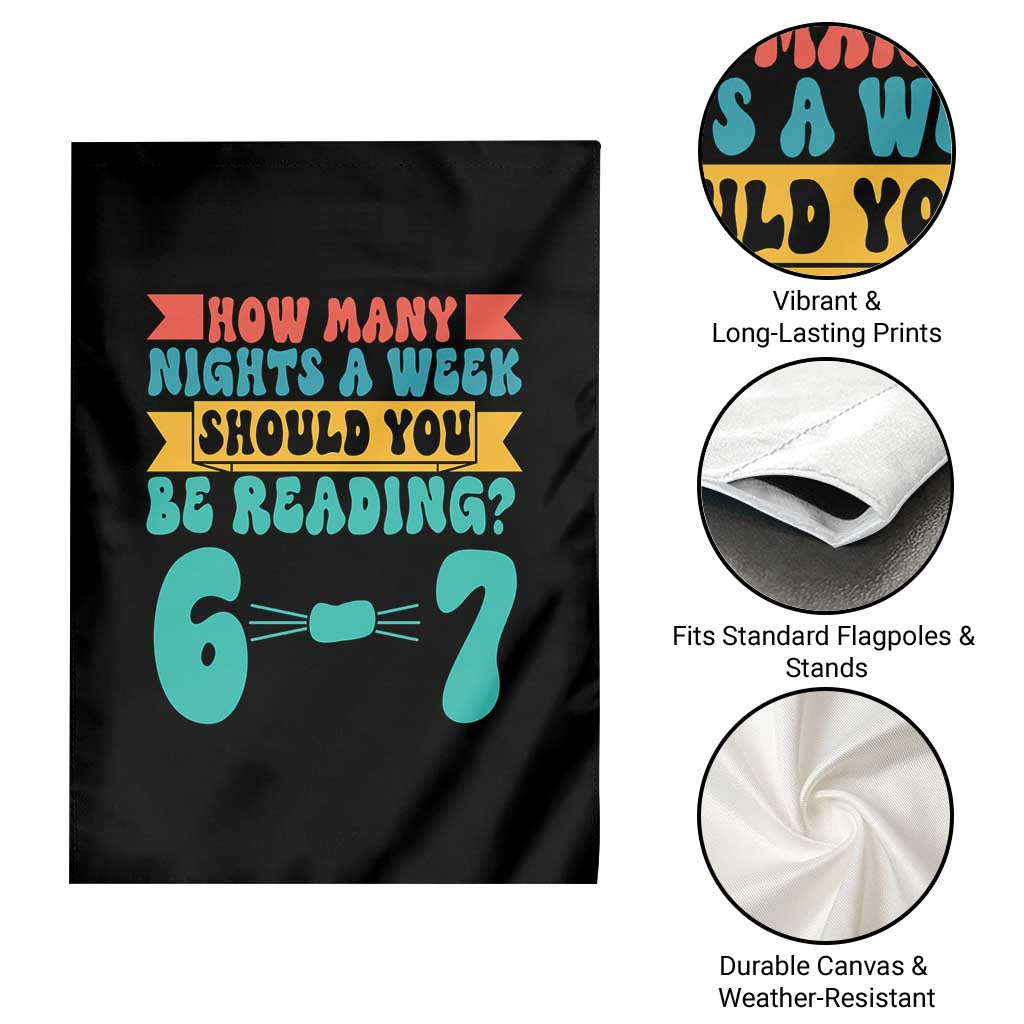 Funny 67 Six Seven Teacher Garden Flag How Many Nights A Week Should You Be Reading 6 7 - Wonder Print Shop