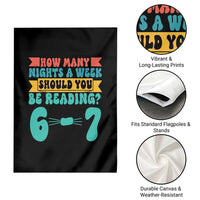 Funny 67 Six Seven Teacher Garden Flag How Many Nights A Week Should You Be Reading 6 7 - Wonder Print Shop