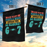 Funny 67 Six Seven Teacher Garden Flag How Many Nights A Week Should You Be Reading 6 7 - Wonder Print Shop