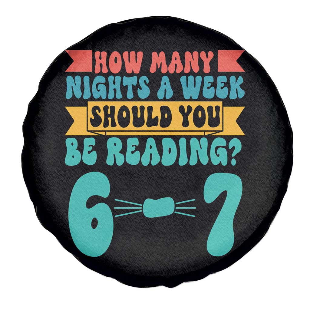 Funny 67 Six Seven Teacher Spare Tire Cover How Many Nights A Week Should You Be Reading 6 7 - Wonder Print Shop